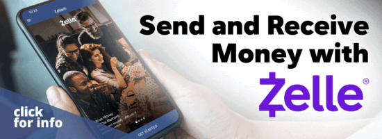 Send and Receive Money with Zelle® Click for info