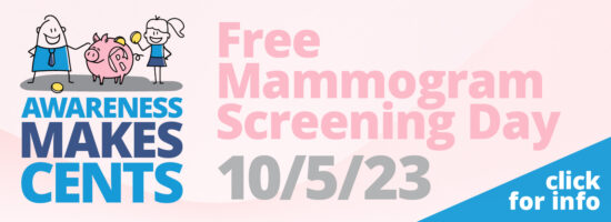Awareness Makes Cents Free Mammogram Screening Day 10/5/23 Click for info